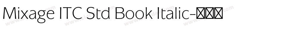 Mixage ITC Std Book Italic字体转换